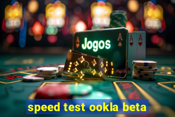 speed test ookla beta